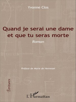cover image of Quand je serai une dame et que tu seras morte